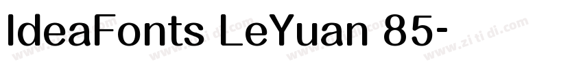 IdeaFonts LeYuan 85字体转换